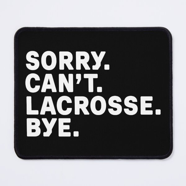 Item preview, Sorry. Lacrosse. Bye. designed and sold by Kathyy-.