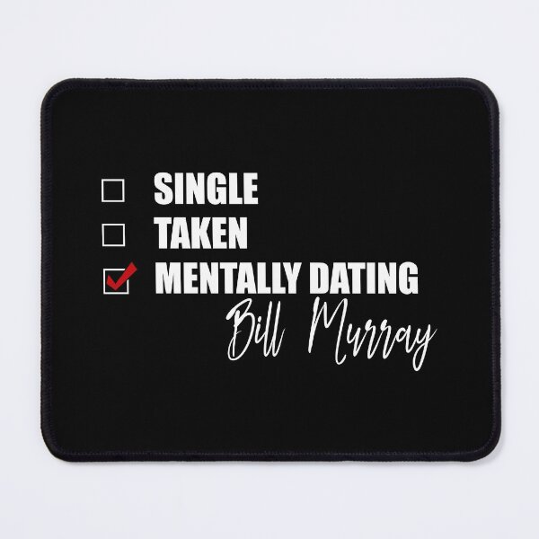 Item preview, Mentally Dating Bill Murray designed and sold by Bend-The-Trendd.