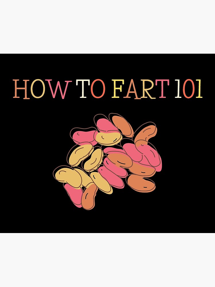"How to Fart 101 Baked Beans" Poster by nestoras28 Redbubble