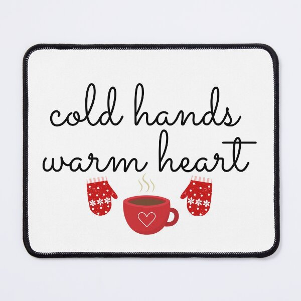 Item preview,  Cold hands... Warm Heart   ! designed and sold by MMCore.