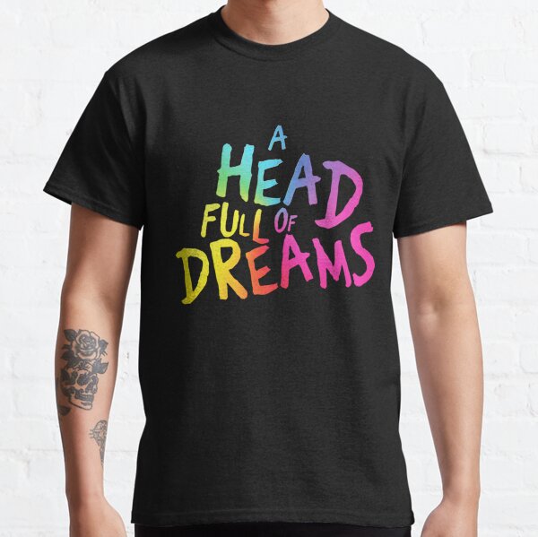 A Head Full Of Dreams Classic T-Shirt