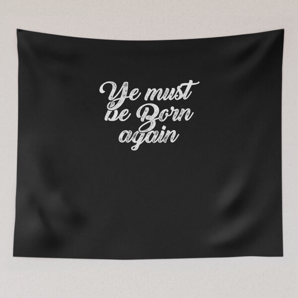Item preview, Ye We Must Be Born Again Funny T-Shirt designed and sold by shop   luisant.