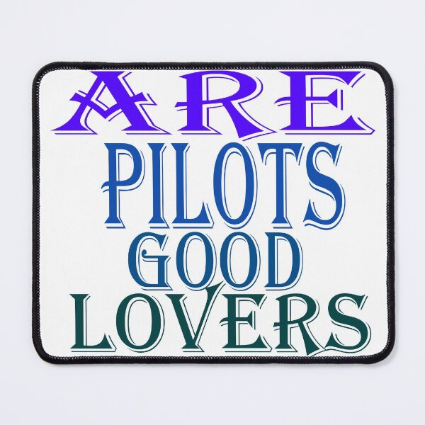 Item preview, are pilots good lovers designed and sold by SENMARO100.