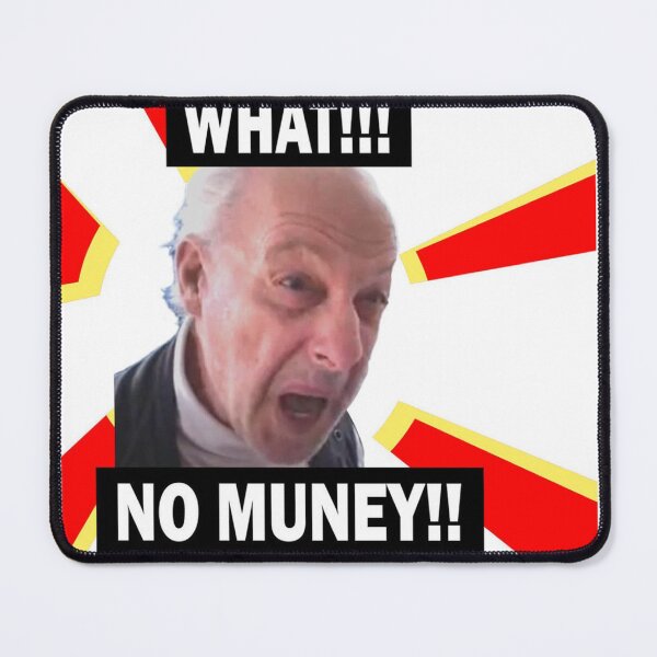 Item preview, What? No Money!? designed and sold by MediocreArt.