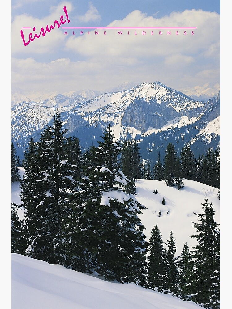 LEISURE! Alpine Wilderness by BeautifulPrints