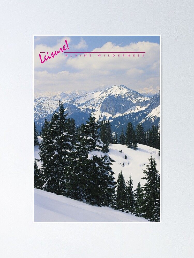 Alternate view of LEISURE! Alpine Wilderness Poster