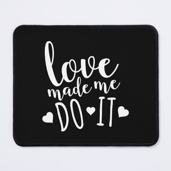 Item preview, love made me do it designed and sold by Best-Designers.