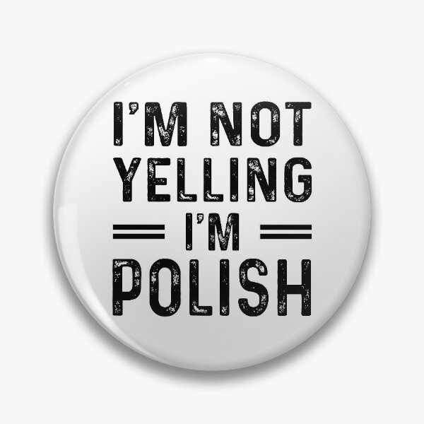 Item preview, I'm Not Yelling I'm POLISH - Funny POLISH designed and sold by YukiShop.