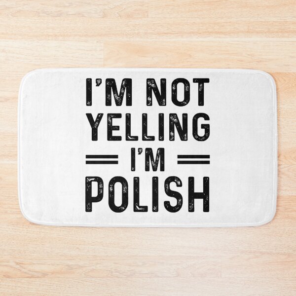 Item preview, I'm Not Yelling I'm POLISH - Funny POLISH designed and sold by YukiShop.
