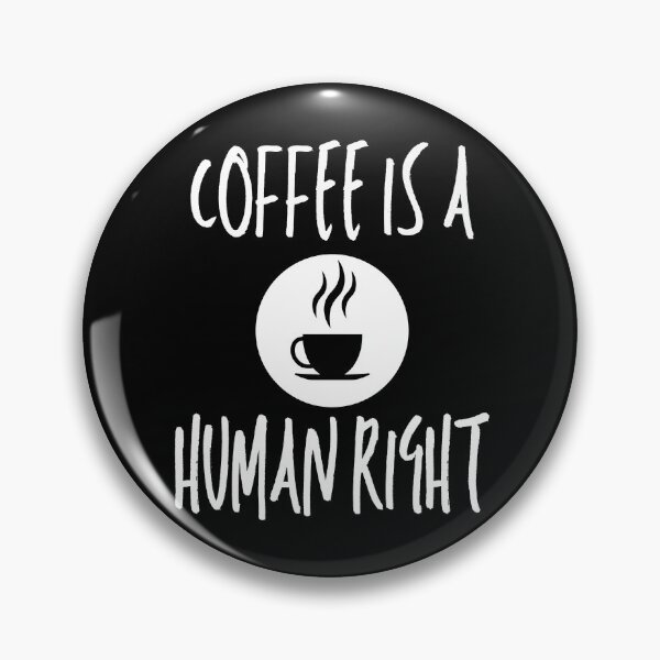 Item preview, Coffee Is A Human Right designed and sold by TeePartyHost.