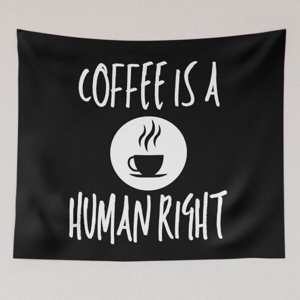 Item preview, Coffee Is A Human Right designed and sold by TeePartyHost.