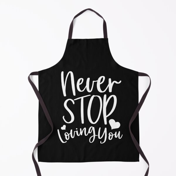 Item preview, never stop loving you designed and sold by Best-Designers.