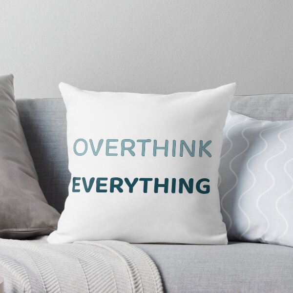 Item preview, Overthink Everything designed and sold by ThatIsSomething.