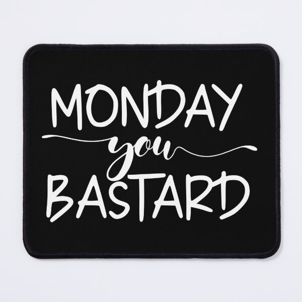 Item preview, Monday you bastard designed and sold by pnkpopcorn.