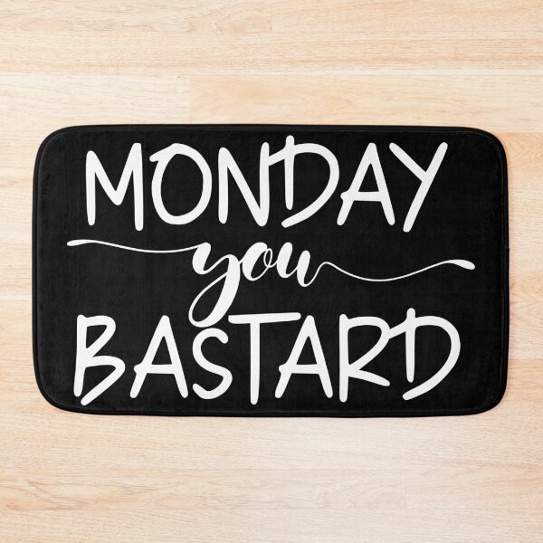 Item preview, Monday you bastard designed and sold by pnkpopcorn.