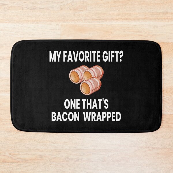 Item preview, My Favorite Gift? One That's Bacon Wrapped designed and sold by ZiesMerch.