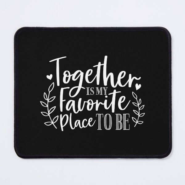 Item preview, together is my favorite place to be designed and sold by Best-Designers.
