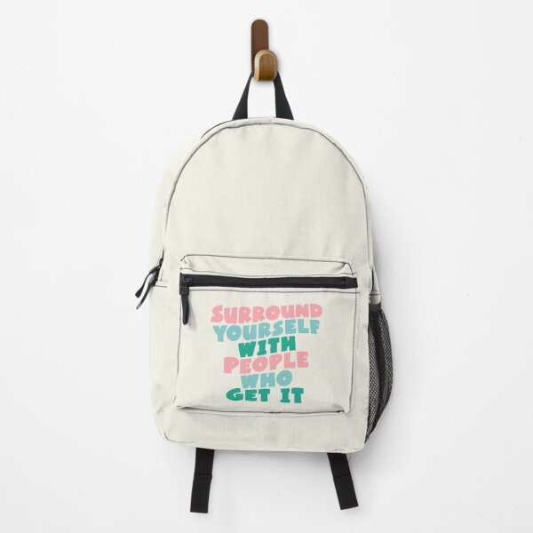 Item preview, SURROUND YOURSELF WITH PEOPLE WHO GET IT designed and sold by MotivatedType.