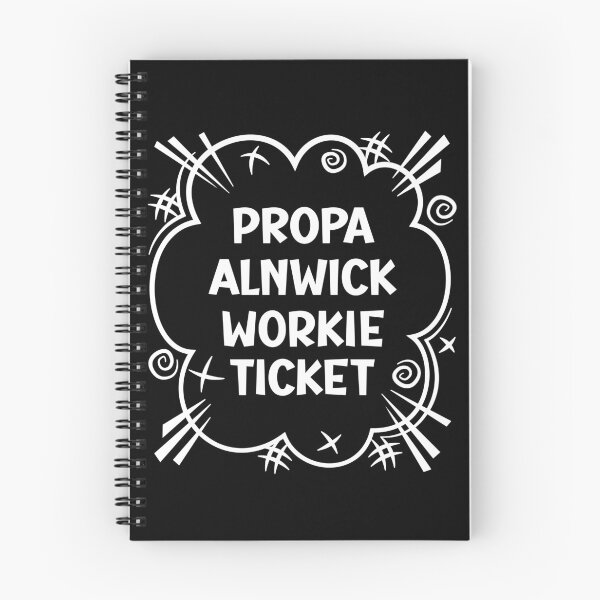 Item preview, PROPA ALNWICK WORKIE TICKET a cheeky design for people from Alnwick in the North East of England designed and sold by robimerch.