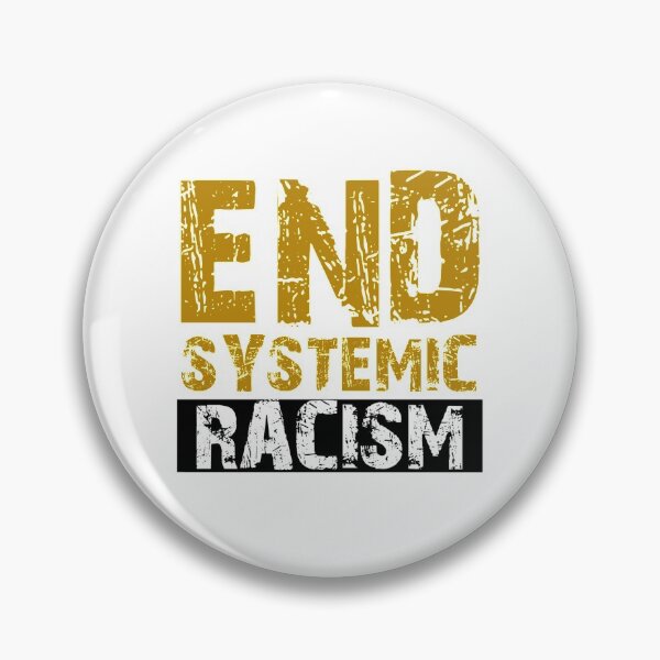 Item preview, End systemic racism designed and sold by Ripoubsb.