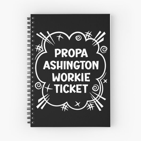 Item preview, PROPA ASHINGTON WORKIE TICKET a cheeky design for people from Ashington in the North East of England designed and sold by robimerch.