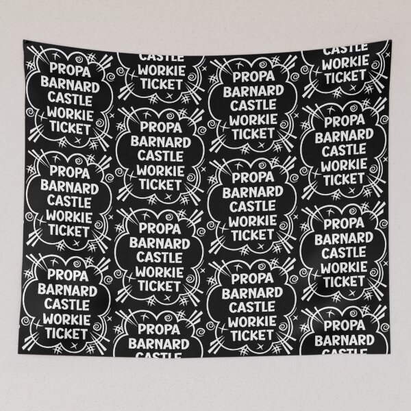 Item preview, PROPA BARNARD CASTLE WORKIE TICKET a cheeky design for people from Barnard Castle in the North East of England designed and sold by robimerch.