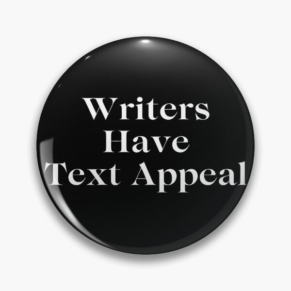 Item preview, Writers Have Text Appeal designed and sold by TheKnightWriter.