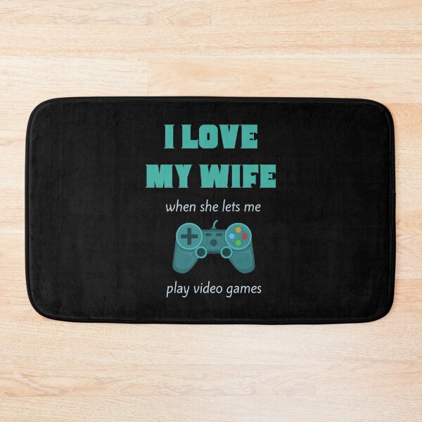 Item preview, I love my wife when she lets me play video games designed and sold by Rrrainbow.