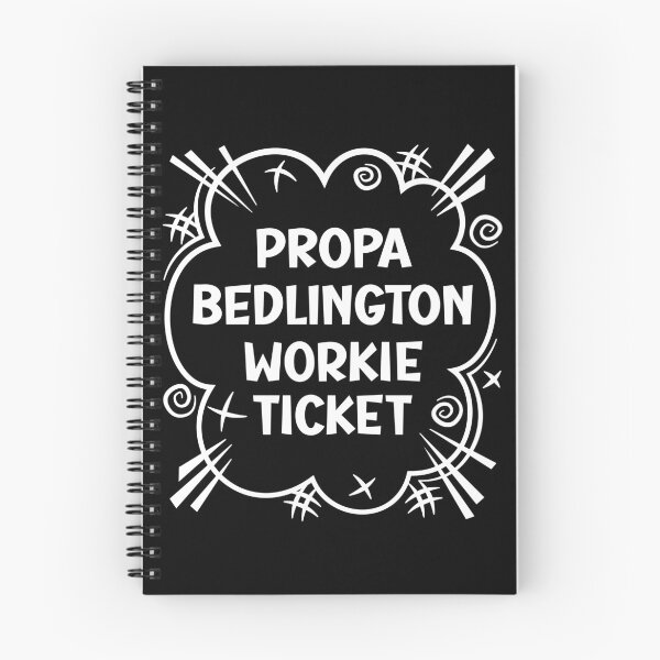 Item preview, PROPA BEDLINGTON WORKIE TICKET a cheeky design for people from Bedlington in the North East of England designed and sold by robimerch.