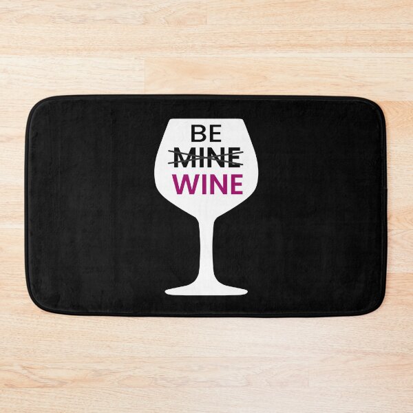 Item preview, Be Mine Wine Funny Valentine's Day Drinking Alcohol Lover designed and sold by ZiesMerch.
