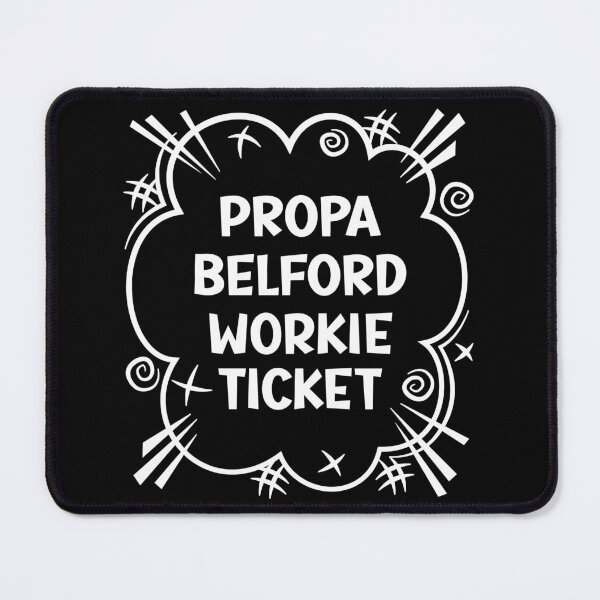 Item preview, PROPA BELFORD WORKIE TICKET a cheeky design for people from Belford in the North East of England designed and sold by robimerch.