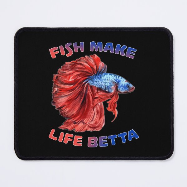 Item preview, Fish Make Life Betta      designed and sold by Elbert97Brown.
