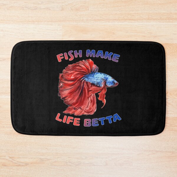 Item preview, Fish Make Life Betta      designed and sold by Elbert97Brown.