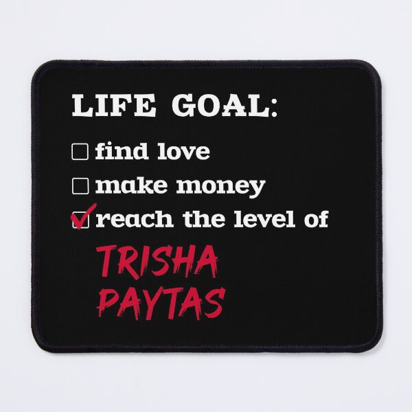 Item preview, Life goal - Trisha Paytas designed and sold by 2Girls1Shirt.