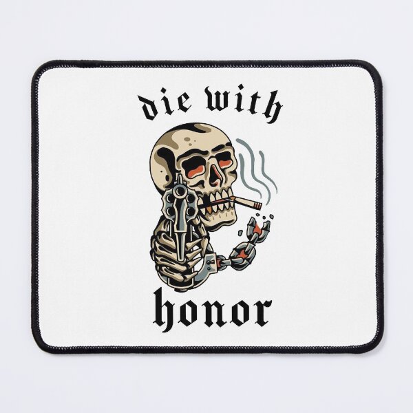 Item preview, Die With Honor designed and sold by ElipseArt.