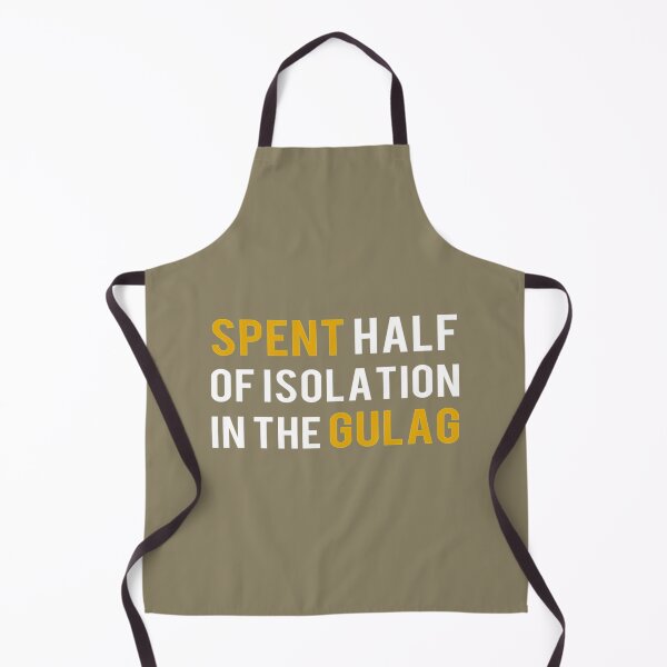 Item preview, Spent half of isolation in the Gulag   designed and sold by BitshirtDesign.