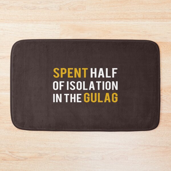 Item preview, Spent half of isolation in the Gulag   designed and sold by BitshirtDesign.