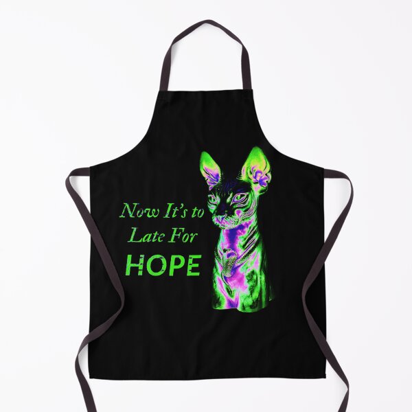 Item preview, cat tyrant - now it's to late for hope quote designed and sold by UnseenCreations.