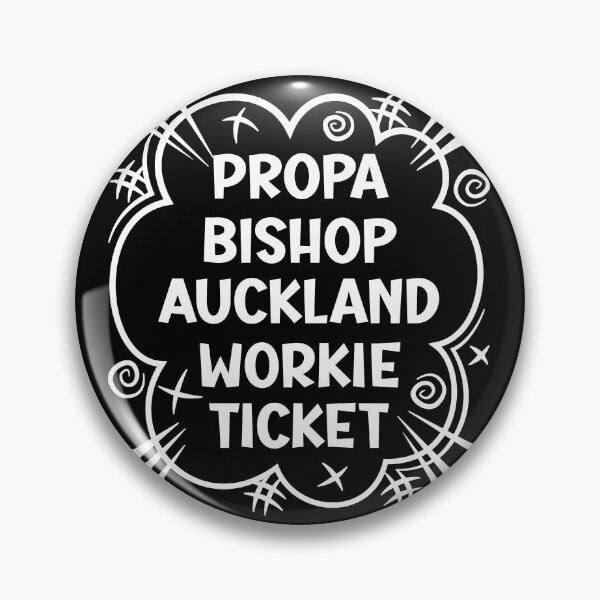 Item preview, PROPA BISHOP AUCKLAND WORKIE TICKET a cheeky design for people from Bishop Auckland in the North East of England designed and sold by robimerch.