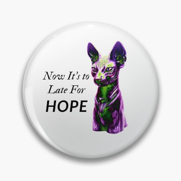 Item preview, Copy of cat tyrant - now it's to late for hope quotes designed and sold by UnseenCreations.
