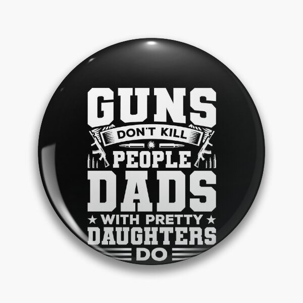 Item preview, Guns Don't Kill People Dads With Pretty Daughters Do Shirt, Rules for Dating My Daughter, Funny Daughter Dad Shirt, Military Dad Gift Idea designed and sold by aymob.