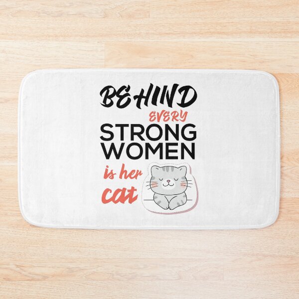Item preview, Behind Every Strong Women is her cat designed and sold by Faizan-Ali.