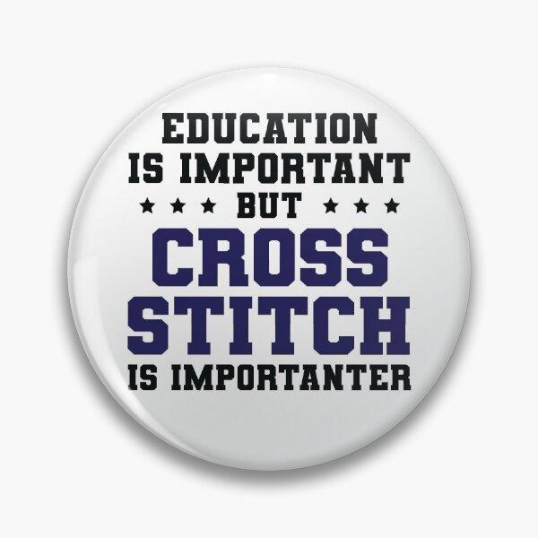 Item preview, Funny Cross Stitch Is Importanter designed and sold by woodesigner.