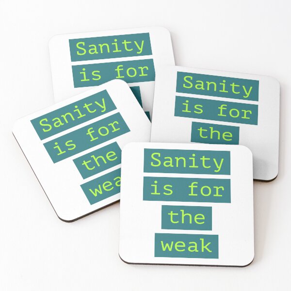 Item preview, Sanity is for the weak - best memes  designed and sold by 4SeasonsDesigns.