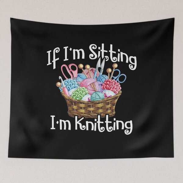 Item preview, If I'm Sitting I'm Knitting Knitter Yarn Ball Needle designed and sold by Dressed For  Duty.
