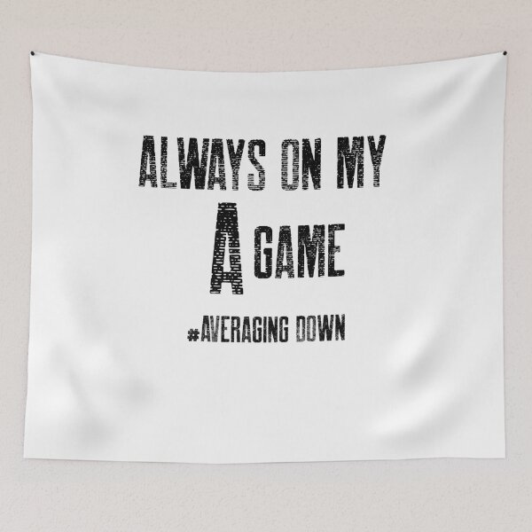 Item preview, Always on my A game- Funny – market lover - Gag gift - Unique gift for stock market, crypto, options trader, forex traders and day traders  designed and sold by TradingTeesKids.