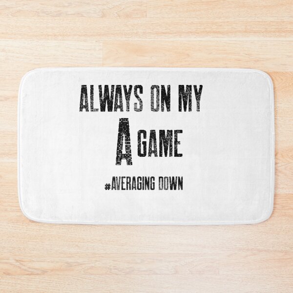 Item preview, Always on my A game- Funny – market lover - Gag gift - Unique gift for stock market, crypto, options trader, forex traders and day traders  designed and sold by TradingTeesKids.