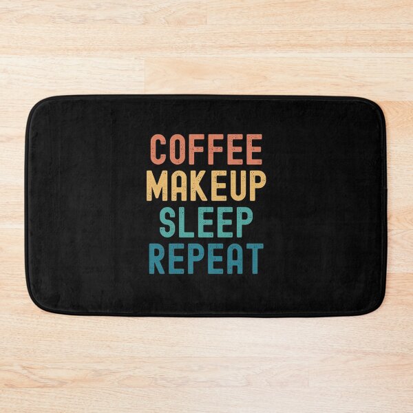 Item preview, Coffee Makeup Sleep Repeat - Funny Makeup & Coffee Gift designed and sold by kindxinn.
