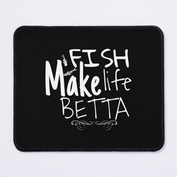 Item preview, Fish Make Life Betta  (19) designed and sold by Elbert97Brown.
