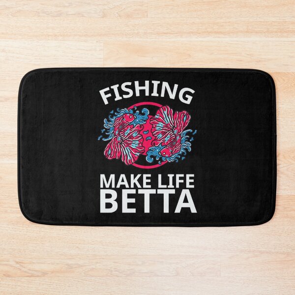 Item preview, Fishing Make Life Betta   designed and sold by Elbert97Brown.